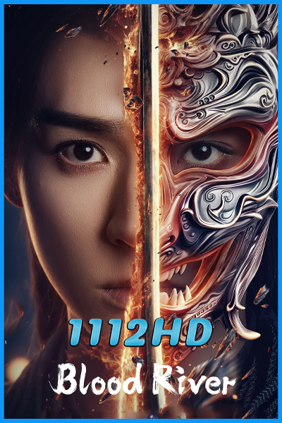 ดูซีรี่ย์จีน ตำนานนทีมืด Blood River (2025) EP.1-40 (จบ) ซับไทย/พากย์ไทย