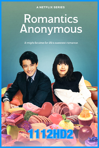 ดูซีรี่ย์ รักหวานไม่ถามชื่อ Romantics Anonymous (2025) พากย์ไทย EP.1-8 (จบ)